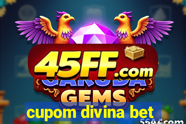 cupom divina bet